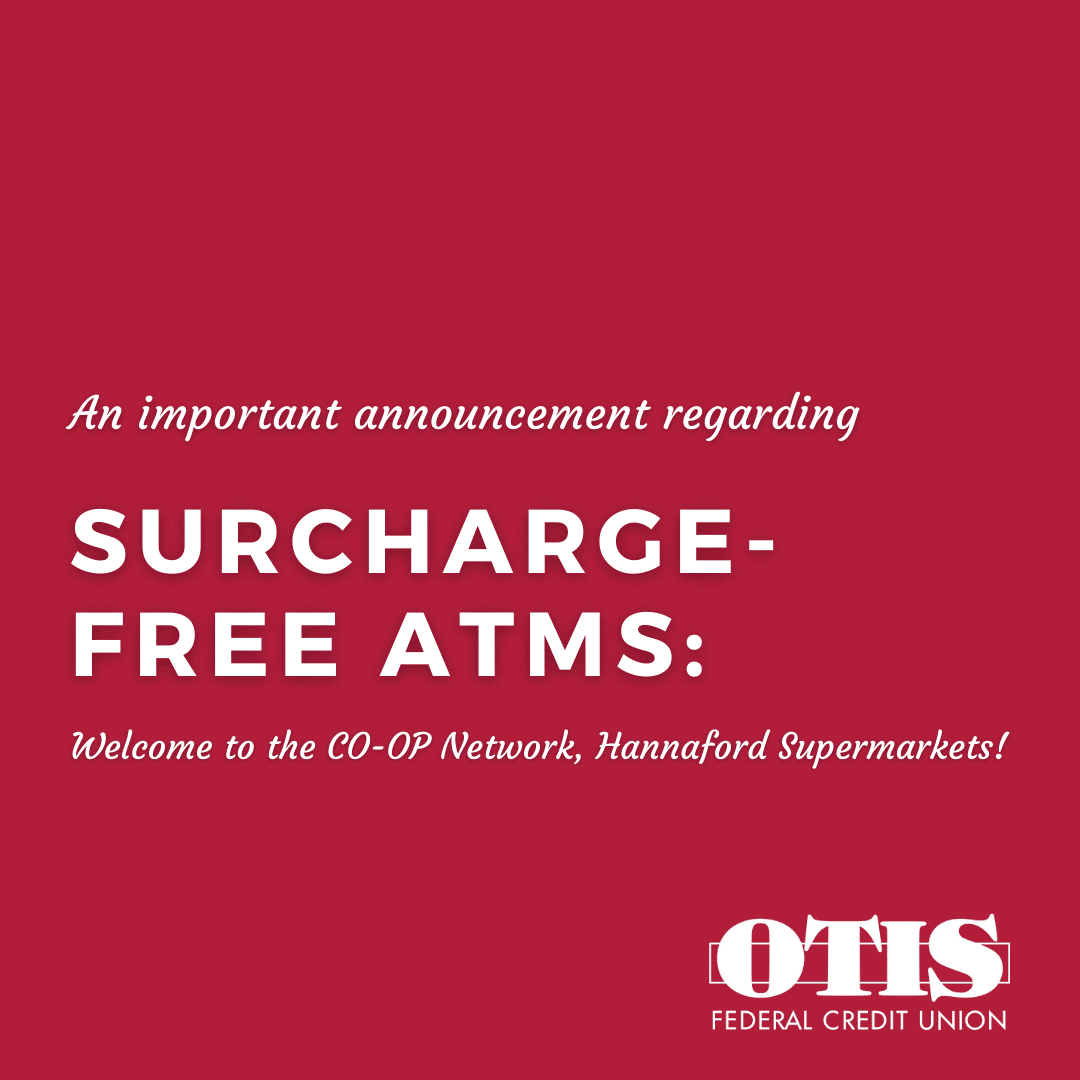Hannaford Joins the FeeFree COOP ATM Network OTIS Federal Credit Union Maine Credit Union