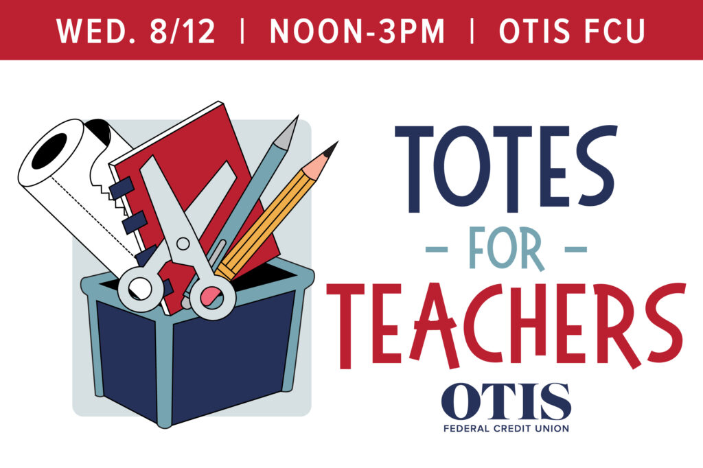 Totes for Teachers Event August 12 Noon to 3 PM at OTIS FCU